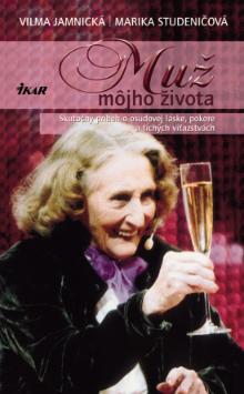Kniha: Muž môjho života - Marika Studeničová, Vilma Jamnická