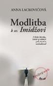 Kniha: Modlitba k sv. Imidžovi - Anna Lackovičová