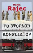 Kniha: Po stopách konfliktov - Martin Rajec