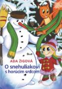 Kniha: O snehuliakovi s horúcim srdcom - Ada Žigová