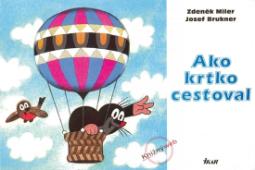 Kniha: Ako krtko cestoval, 2. vydanie - Josef Brukner, Zdeněk Miler