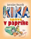 Kniha: Kika spáva v paprike - Jaroslav Rezník