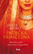 Kniha: Indická princezná - Skutočný príbeh princeznej z Kapurthaly - Javier Moro