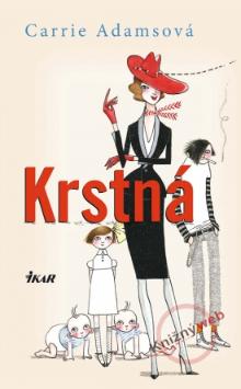 Kniha: Krstná - Carrie Adamsová, Susan Adamsová