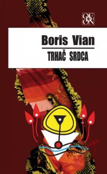 Kniha: Trhač srdca - Boris Vian