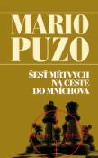 Kniha: Šesť mŕtvych na ceste do Mníchova - Mario Puzo