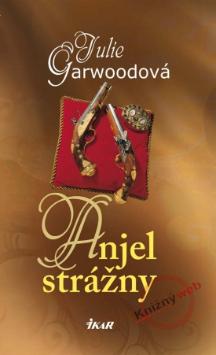 Kniha: Anjel strážny - Julie Garwoodová