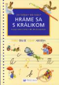 Kniha: Hráme sa s králikom - Zo škôlky do školy - Dagmar Košková