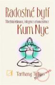 Kniha: Radostné bytí - Tibetská relaxace, integrace a koncentrace Kum Nye - Tarthang Tulku