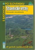 Kniha: Štiavnické vrchy - Slovenské stredohorie (9) - Slovenské stredohorie - Ján Lacika, Daniel Kollár