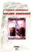 Kniha: Solibo Ohromný - Patrick Chamoiseau