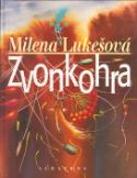 Kniha: Zvonkohra - Milena Lukešová