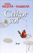 Kniha: Cukor a soľ - Táňa Keleová-Vasilková