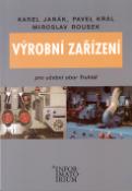 Kniha: Výrobní zařízení - Pro učební obor truhlářství - Karel Janák, neuvedené