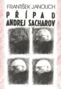 Kniha: Případ Andrej Sacharov - František Janouch