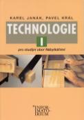 Kniha: Technologie I - Pro studijní obor Nábytkářství - Karel Janák, Pavel Král