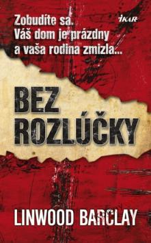 Kniha: Bez rozlúčky - Linwood Barclay