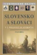 Kniha: Slovensko a Slováci v 2. polovici 19. storočia - Ivan Mrva