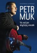 Kniha: Petr Muk - Víc než jen obyčejný smutek - Lucie Müllerová, Kamila Tomsová