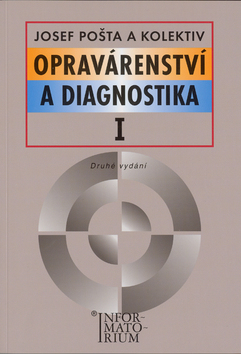 Kniha: Opravárenství a diagnostika I - Pro 1 ročník UO Automechanik - Josef Pošta