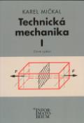 Kniha: Technická mechanika I - Pro studijní obory SOŠ a SOU - Karel Mičkal