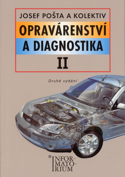 Kniha: Opravárenství a diagnostika II - Pro 2 ročník UO Automechanik - Josef Pošta