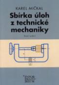 Kniha: Sbírka úloh z technické mechaniky - Pro SOŠ a SOU - Karel Mičkal