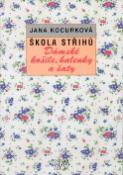 Kniha: Škola střihů - Dámské košile, halenky a šaty - Jana Kocurková
