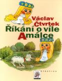 Kniha: Říkání o víle Amálce - Václav Čtvrtek