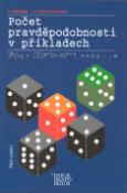 Kniha: Počet pravděpodobnosti v příkladech - Jana Kahounová, Petr Hebák