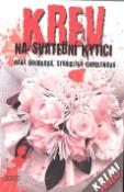 Kniha: Krev na svatební kytici - Hana Doubková, Stanislava Chmelanová