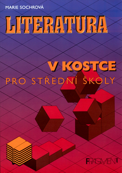 Kniha: Literatura v kostce pro střední školy - Marie Sochrová