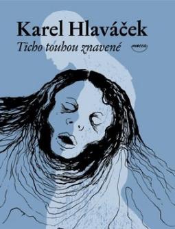 Kniha: Ticho touhou znavené - Karel Hlaváček