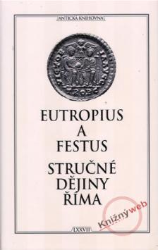 Kniha: Stručné dějiny Říma -  Eutropius, Festus