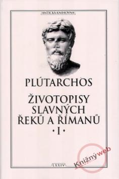 Kniha: Životopisy slavných Řeků a Římanů I. - Plútarchos, Plutarchos