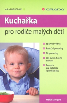Kniha: Kuchařka pro rodiče malých dětí - Martin Gregora