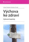 Kniha: Výchova ke zdraví - Vybrané kapitoly - Rostislav Čevela, Libuše Čeledová