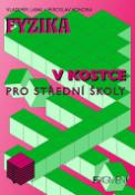 Kniha: Fyzika v kostce pro střední školy - Miroslav Vondra, Vladimír Lank