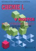 Kniha: Chemie I v kostce pro sřední školy - Obecná a anorganická chemie, výpočty v oboru chemie - Bohumír Kotlík, Květoslava Růžičková