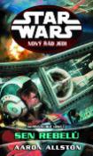 Kniha: STAR WARS Nový řád Jedi Nepřátelské linie I - Sen rebelů - Aaron Allston