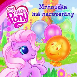 Kniha: My Little Pony Mrňouska má narozeniny - Katarzyna Kaczan-Borowska