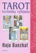 Kniha: Tarot Techniky výkladu - Hajo Banzhaf