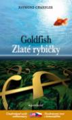 Kniha: Zlaté rybičky, Goldfish - Nezkrácený text - Raymond Chandler