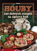 Kniha: Houby - 220 dobrých receptů na úpravu hub - Radka Hrevušová
