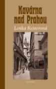 Kniha: Kavárna nad Prahou - Lenka Reinerová