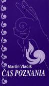 Kniha: Čas poznania - Martin Vladik