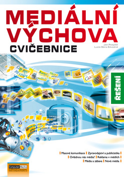 Kniha: Mediální výchova Cvičebnice Řešení - Jan Pospíšil, Lucie Sára Závodná