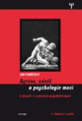 Kniha: Agrese, násilí a psychologie moci - v životě i v procesu psychoterapie - Jan Poněšický