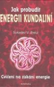 Kniha: Jak probudit energii kundaliní - Sukadev V. Bretz