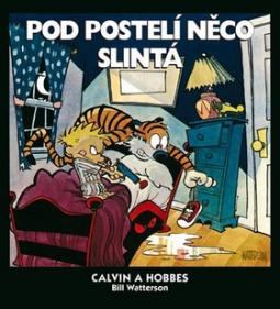 Kniha: Calvin a Hobbes: Pod postelí něco slintá - Bill Watterson